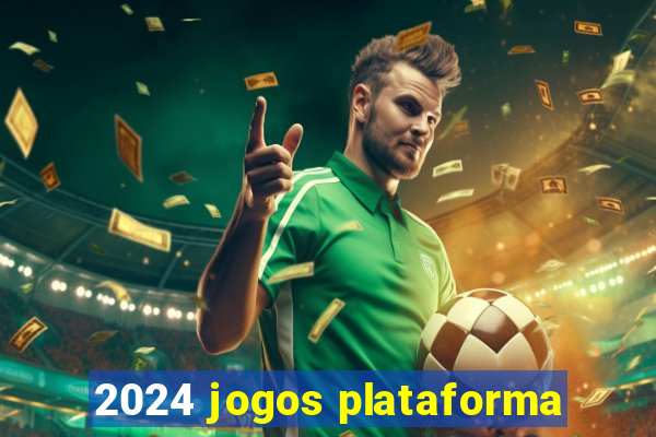 2024 jogos plataforma